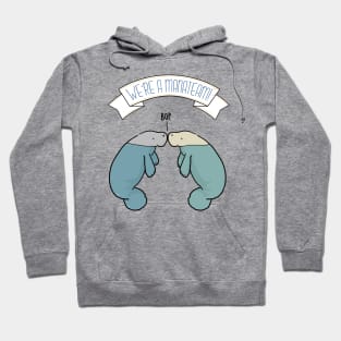 We're a manateam! manatee love and friendship Hoodie